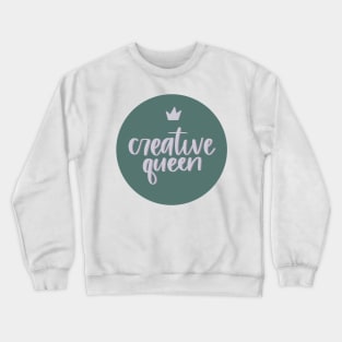 Creative queen Crewneck Sweatshirt